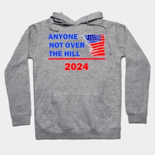 Anyone not over the hill-2024 Hoodie